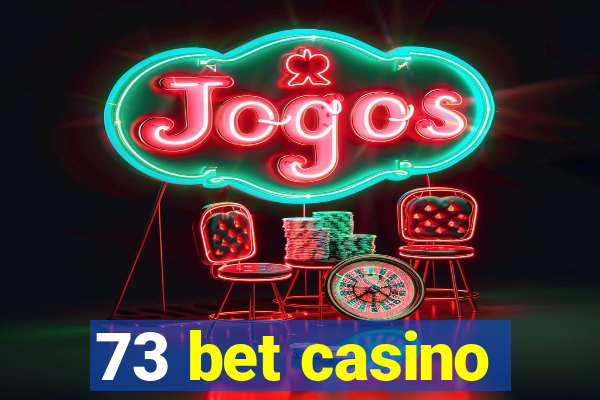73 bet casino